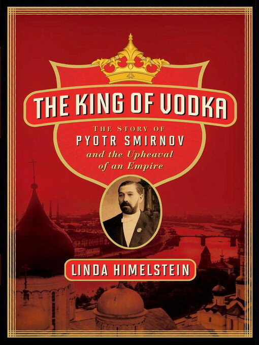 Title details for The King of Vodka by Linda Himelstein - Available